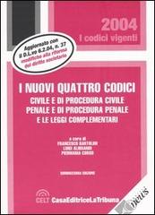 I nuovi quattro codici. Civile e di procedura civile, penale e di procedura penale e le leggi cpmplementari edito da La Tribuna