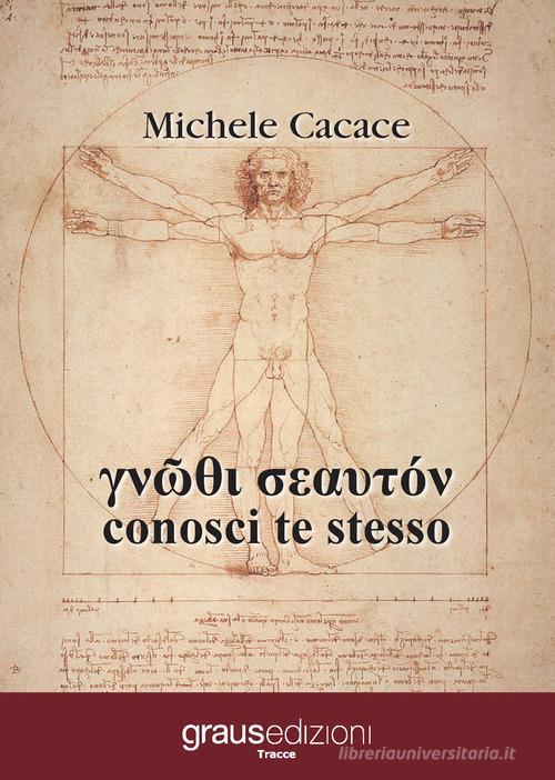 Libro Conosci te stesso di Michele Cacace Tracce di Graus Edizioni
