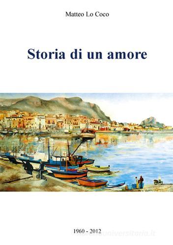 Storia di un amore 1960-2012 di Matteo Lo Coco edito da Plumelia Edizioni