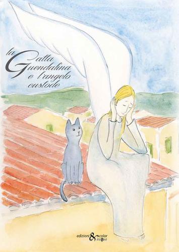 La gatta Guendalina e l'angelo custode di Bruno Baldassin edito da Color&More