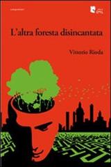 L' altra foresta disincantata di Vittorio Rioda edito da I Libri di Emil