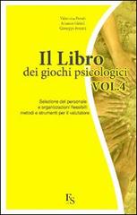 Il libro dei giochi psicologici vol.4 di Valentina Penati, Arianna Girard, Giuseppe Ferrari edito da FerrariSinibaldi