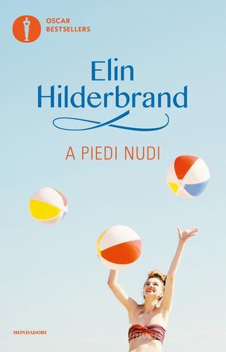 A piedi nudi di Elin Hilderbrand edito da Mondadori