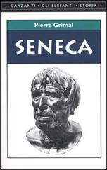 Seneca di Pierre Grimal edito da Garzanti Libri