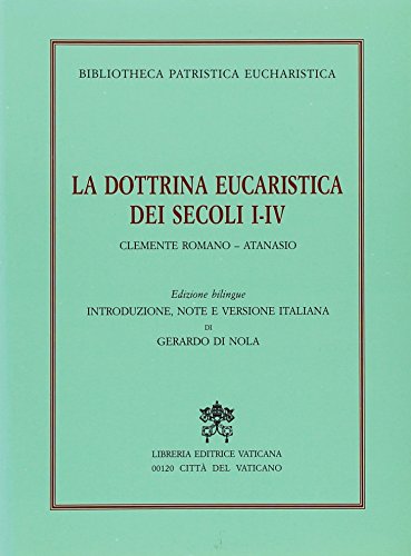 La dottrina eucaristica dei secoli I-IV. Ediz. bilingue vol.3 edito da Libreria Editrice Vaticana