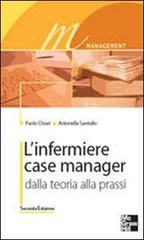 L' infermiere case manager. Dalla teoria alla prassi di Paolo Chiari, Antonella Santullo edito da McGraw-Hill Education