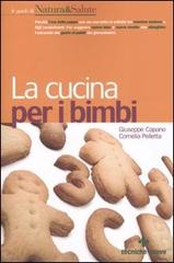 La cucina per i bimbi di Giuseppe Capano, Cornelia Pelletta edito da Tecniche Nuove