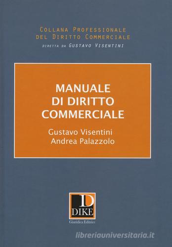 Manuale di diritto commerciale di Gustavo Visentini, Andrea Palazzolo edito da Dike Giuridica