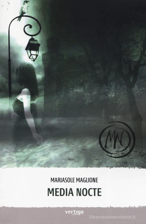 Libro Media Nocte di Mariasole Maglione Approdi di Vertigo