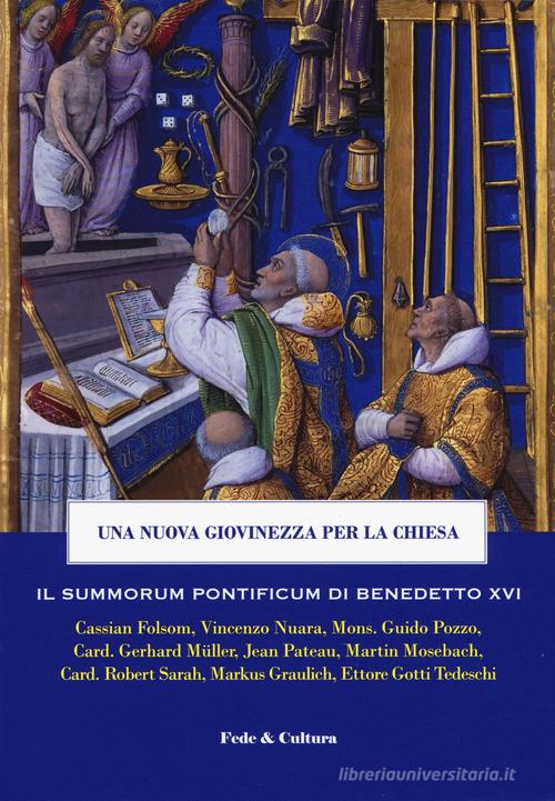 Una nuova giovinezza per la Chiesa. Il Summorum pontificum di Benedetto XVI edito da Fede & Cultura