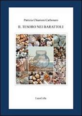 Il tesoro nei barattoli di Patrizia Chiarioni Carbonaro edito da LietoColle