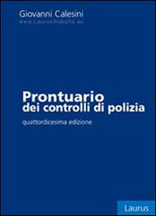 Prontuario dei controlli di polizia di Giovanni Calesini edito da Laurus Robuffo