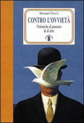 Contro l'ovvietà. Polemiche di pensiero & di arte di Massimo Venuti edito da Ares