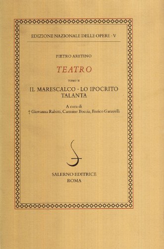 Il marescalco-Talanta-Lo ipocrito vol.5.2 di Pietro Aretino edito da Salerno