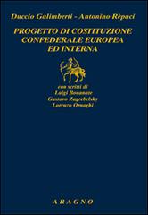 Progetto di costituzione confederale europea ed interna di Duccio Galimberti, Antonino Repaci edito da Aragno