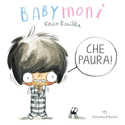 Babymoni che paura! Ediz. a colori di Rocio Bonilla edito da Valentina Edizioni