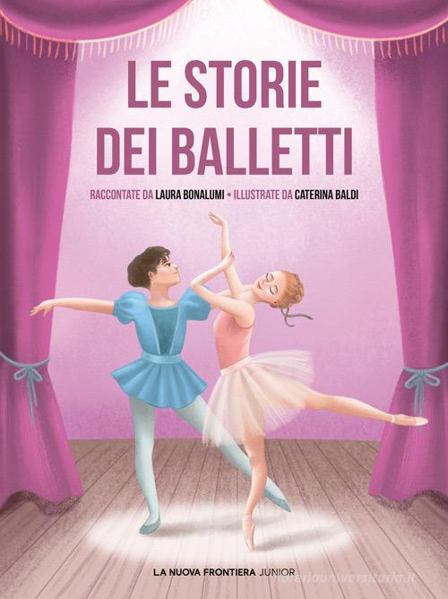 Le storie dei balletti di Laura Bonalumi edito da La Nuova Frontiera Junior