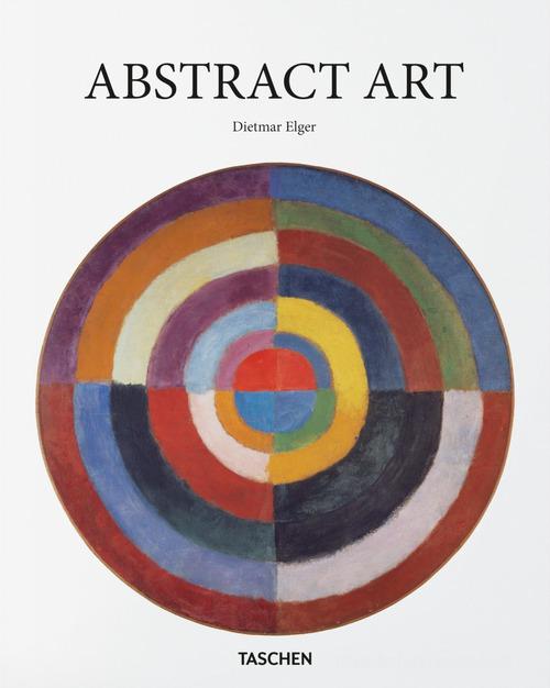 Abstract art. Ediz. illustrata di Dietmar Elger edito da Taschen