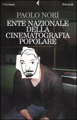 Ente nazionale della cinematografia popolare di Paolo Nori edito da Feltrinelli