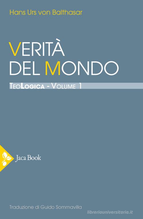 Teologica vol. 1 di Hans Urs von Balthasar edito da Jaca Book