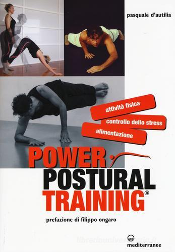 Power postural training di Pasquale D'Autilia edito da Edizioni Mediterranee