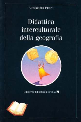 Didattica interculturale della geografia di Alessandra Pitaro edito da EMI