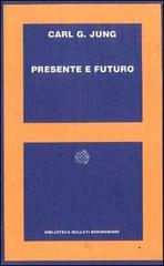 Presente e futuro di Carl Gustav Jung edito da Bollati Boringhieri