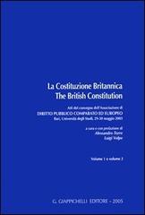 La Costituzione Britannica-The British Constitution. Atti del Convegno dell'Associazione di diritto pubblico comparato ed europeo (Bari, 29-30 maggio 2003 edito da Giappichelli
