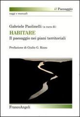 Habitare. Il paesaggio nei piani territoriali edito da Franco Angeli