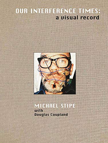 Our interference times: a visual record di Michael Stipe, Douglas Coupland edito da Damiani