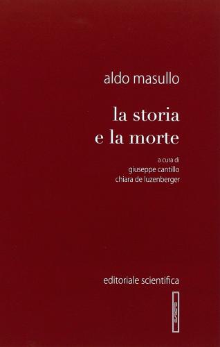 La storia e la morte di Aldo Masullo edito da Editoriale Scientifica