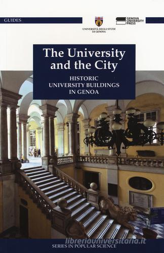 The university and the city. Historic university buildings in Genoa. Ediz. illustrata edito da De Ferrari
