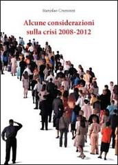 Alcune considerazioni sulla crisi 2008-2012 di Stanislao Cremisini edito da Youcanprint