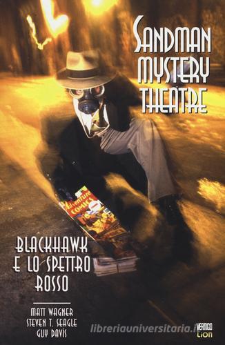 Blackhawk e lo spettro rosso. Sandman mystery theatre vol.8 di Matt Wagner, T. Steven Seagle, Guy Davis edito da Lion