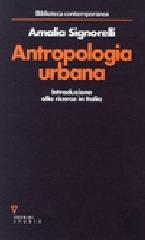 Antropologia urbana. Introduzione alla ricerca in Italia di Amalia Signorelli edito da Guerini e Associati