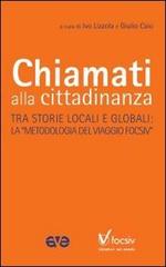 Chiamati alla cittadinanza. Tre storie locali e globali. La «metodologia del viaggio Focsiv» edito da AVE