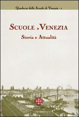Scuole a Venezia. Storia e attualità edito da Marcianum Press