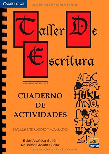 Taller de escritura. Cuaderno de actividades. Per le Scuole superiori di Belén Artuñedo Guillén, M. Teresa González Sáinz edito da Edinumen Editorial