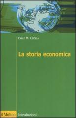 La storia economica di Carlo M. Cipolla edito da Il Mulino