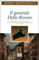 Il generale Della Rovere di Indro Montanelli, Michele Brambilla edito da Rizzoli