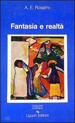 Fantasia e realtà di A. E. Rosami edito da Liguori