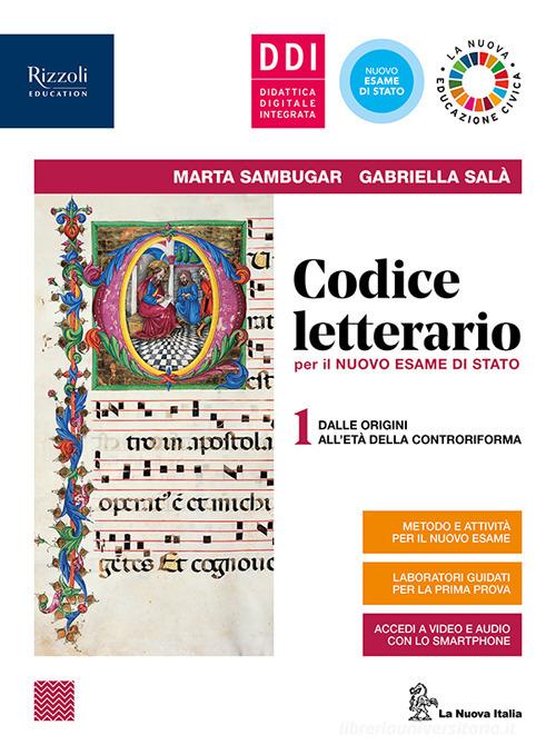 Codice letterario per il nuovo esame di Stato. Con Laboratorio di metodo per terzo e quarto anno, Antologia della Divina Commedia, INVALSI e Fascicolo pandemia. Per vol. 1 di Marta Sambugar, Gabriella Salà edito da La Nuova Italia
