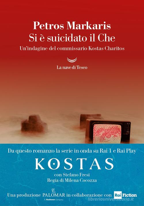 Si è suicidato il Che. Un'indagine del commissario Kostas Charitos di Petros Markaris edito da La nave di Teseo