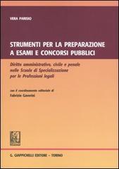 Strumenti per la preparazione a esami e concorsi pubblici. Diritto amministrativo, civile e penale nelle Scuole di Specializzazione e per le Professioni Legali di Vera Parisio edito da Giappichelli