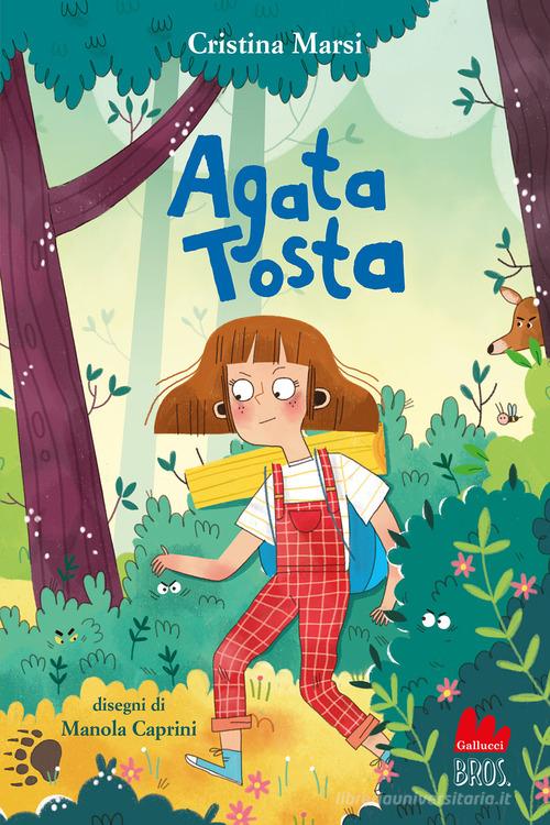 Agata Tosta di Cristina Marsi edito da Gallucci Bros