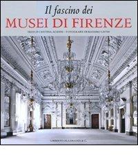 Il fascino dei musei di Firenze di Massimo Listri, Cristina Acidini edito da Allemandi