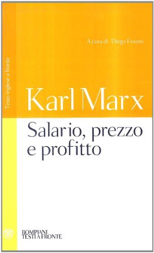 Salario, prezzo e profitto. Testo inglese a fronte di Karl Marx edito da Bompiani