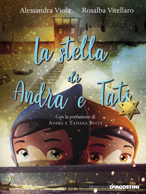 La stella di Andra e Tati. Nuova ediz. di Alessandra Viola, Rosalba Vitellaro edito da De Agostini