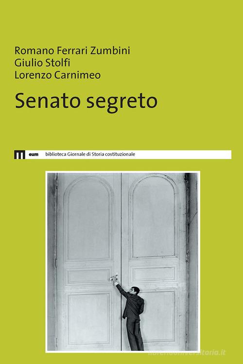 Senato segreto di Romano Ferrari Zumbini, Giulio Stolfi, Lorenzo Carnimeo edito da eum