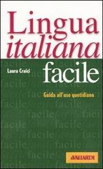 Lingua italiana facile. Guida all'uso quotidiano di Laura Craici edito da Vallardi A.